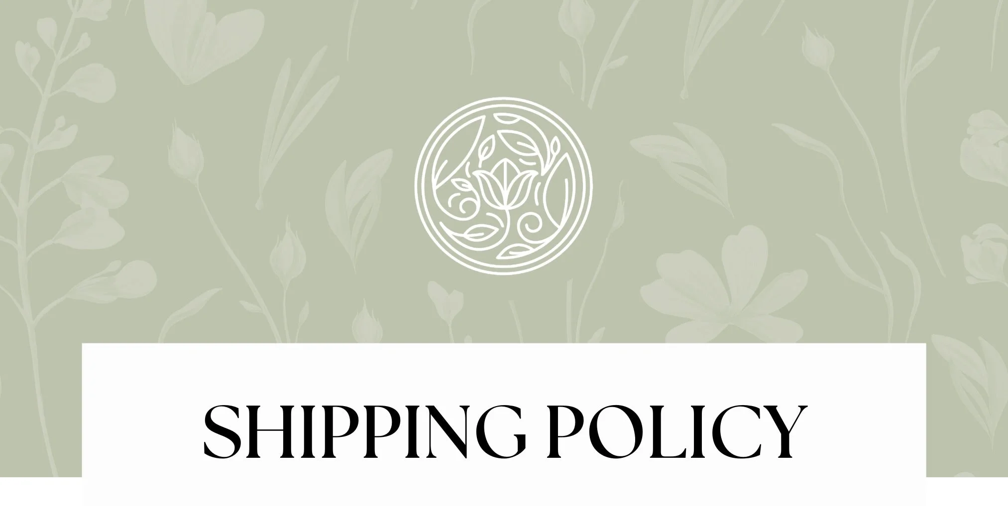 Shipping Policy Learn about our shipping methods, costs, and delivery times.